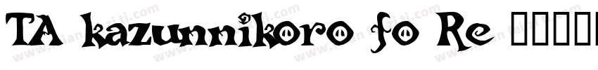 TA-kazunnikoro_fo Re字体转换